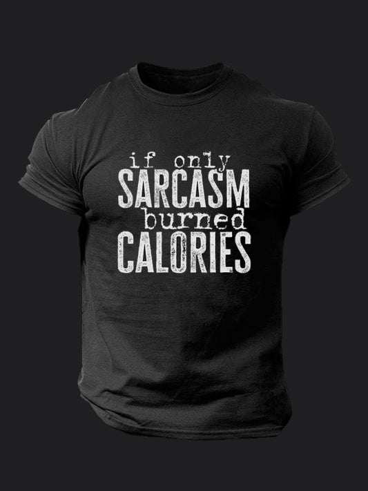 If Only Sarcasm Burned Calories BombApe Gym T-shirt