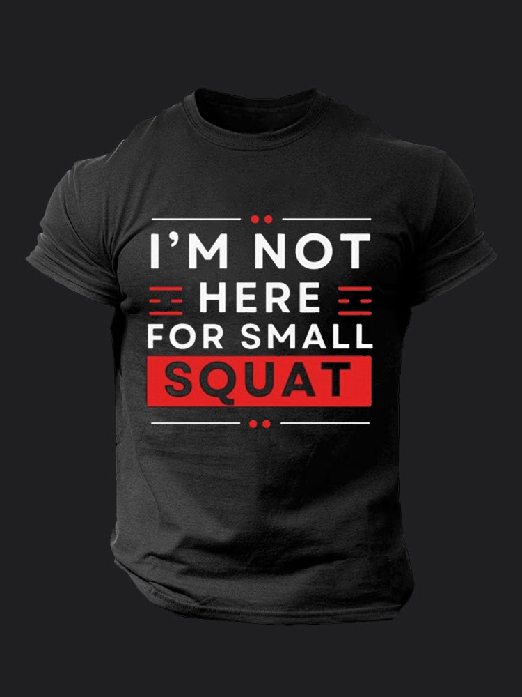 I'm Not Here for Small Squat BombApe Gym T-shirt