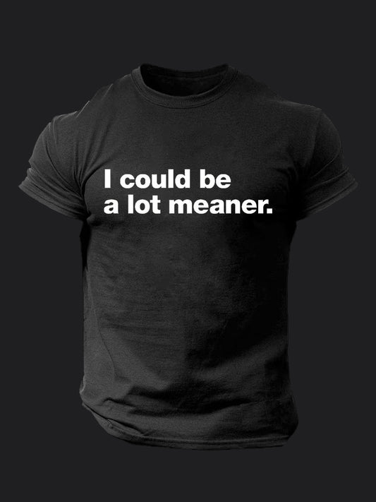 I Could Be a Lot Meaner BombApe Gym T-shirt