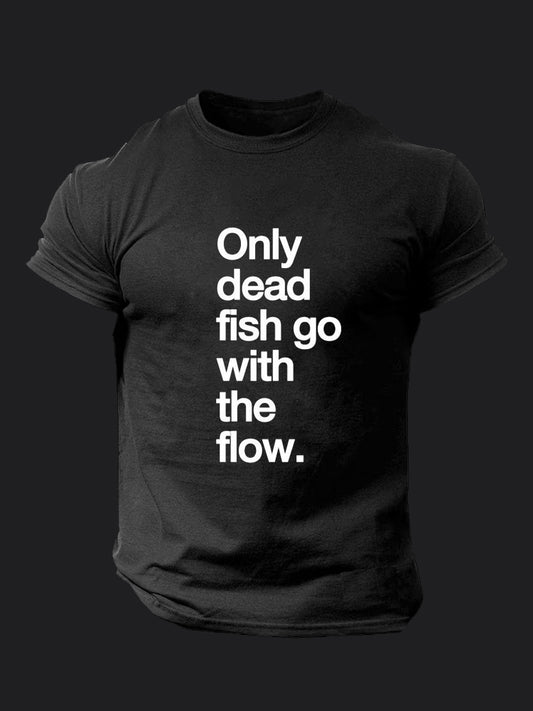 Only Dead Fish Go With The Flow BombApe Gym T-shirt