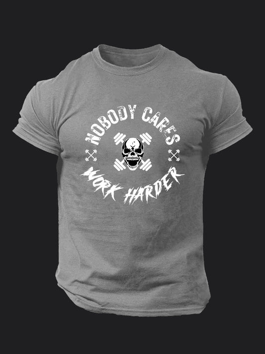 Nobody Cares Work Harder  Gym T-shirt